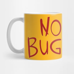 No Bugs Mug